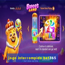 jogo interrompido bet365